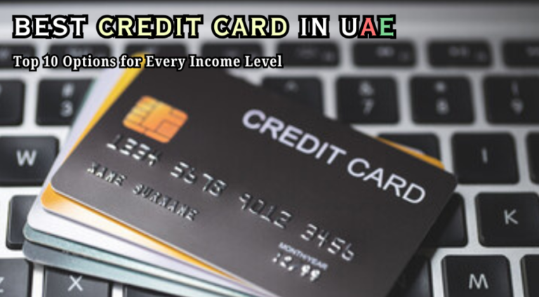 Best Credit Card in UAE, Credit Card in UAE, top 10 credit cards in Dubai, Credit Cards in Dubai