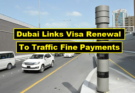 dubai links visa renewal to traffic fines payment