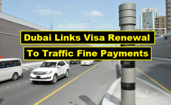 dubai links visa renewal to traffic fines payment